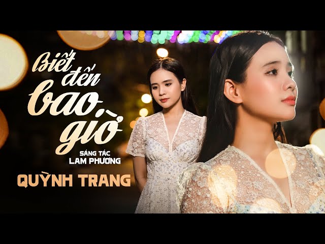BIẾT ĐẾN BAO GIỜ - QUỲNH TRANG BIET-DEN-BAO-GIO-QUYNH-TRANG