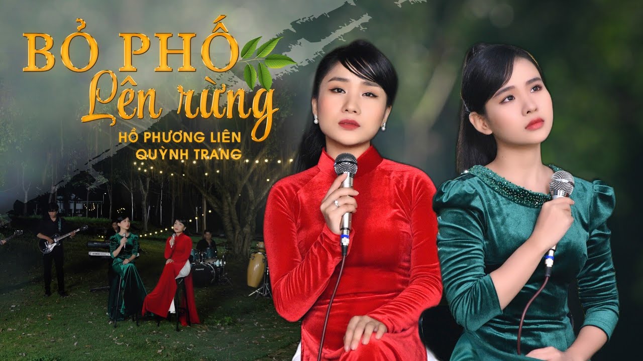 BỎ PHỐ LÊN RỪNG - QUỲNH TRANG & HỒ PHƯƠNG LIÊN BO-PHO-LEN-RUNG-QUYNH-TRANG-FT-HO-PHUONG-LIEN