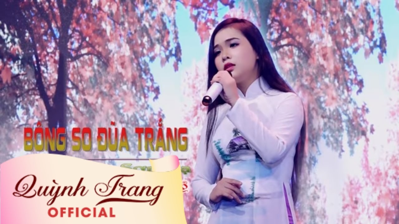 BÔNG SO ĐŨA TRẮNG - QUỲNH TRANG BÔNG SO ĐŨA TRẮNG