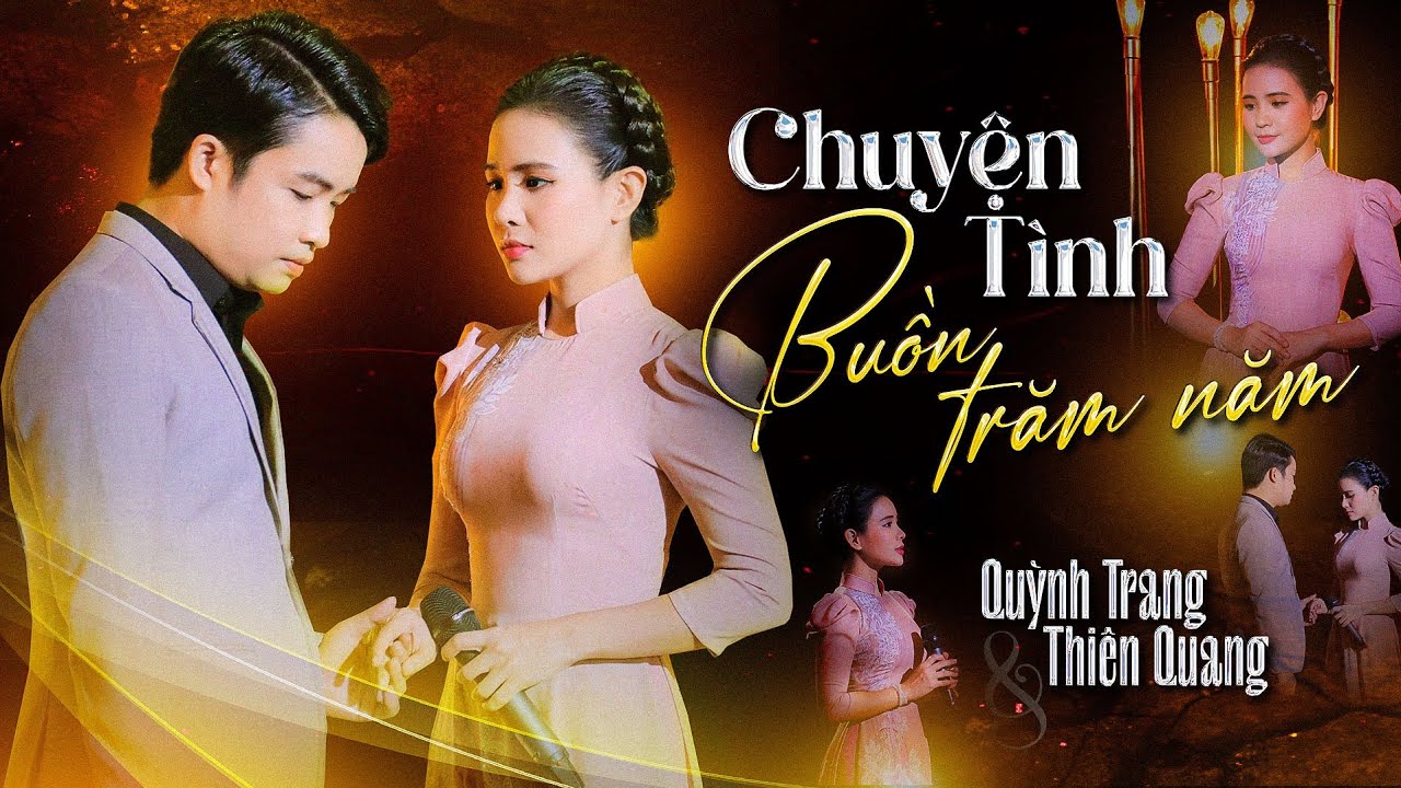 CHUYỆN TÌNH BUỒN 100 NĂM - THIÊN QUANG FT QUỲNH TRANG CHUYEN-TINH-BUON-100-NAM-QUYNH-TRANG-FT-THIEN-QUANG