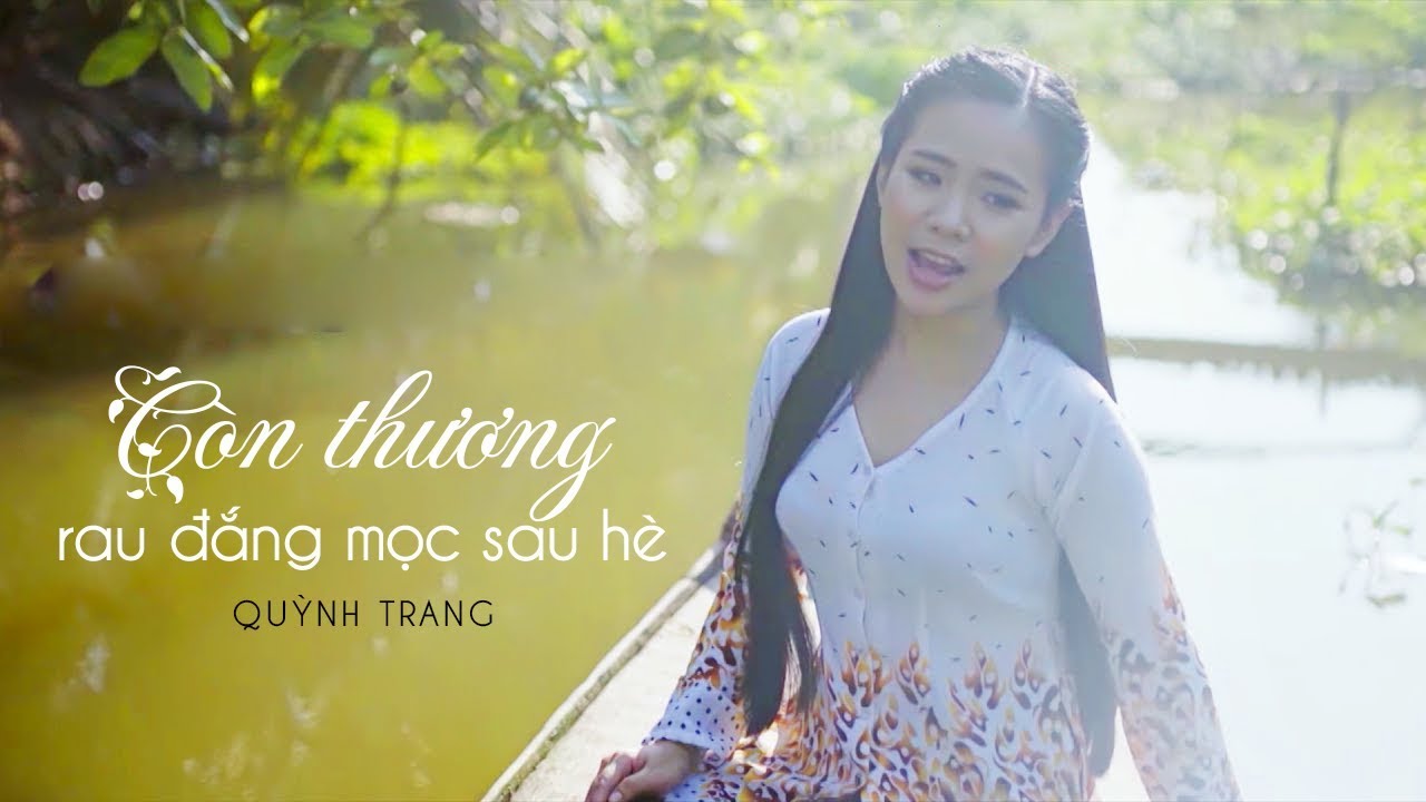 Còn Thương Rau Đắng Mọc Sau Hè - Quỳnh Trang