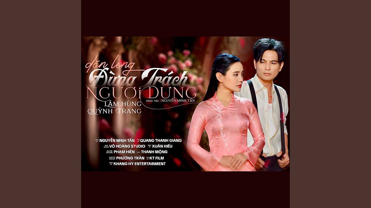 DẶN LÒNG ĐỪNG TRÁCH NGƯỜI DƯNG - LÂM HÙNG & QUỲNH TRANG DAN-LONG-DUNG-TRACH-NGUOI-DUNG-QUYNH-TRANG-FT-LAM-HUNG