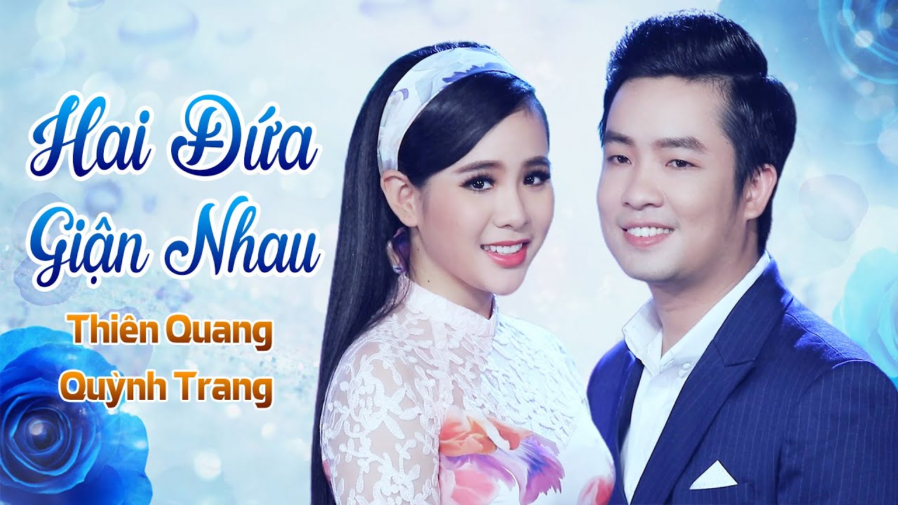 Hai Đứa Giận Nhau - Quỳnh Trang ft Thiên Quang. Hai Đứa Giận Nhau - Quỳnh Trang ft Thiên Quang.
