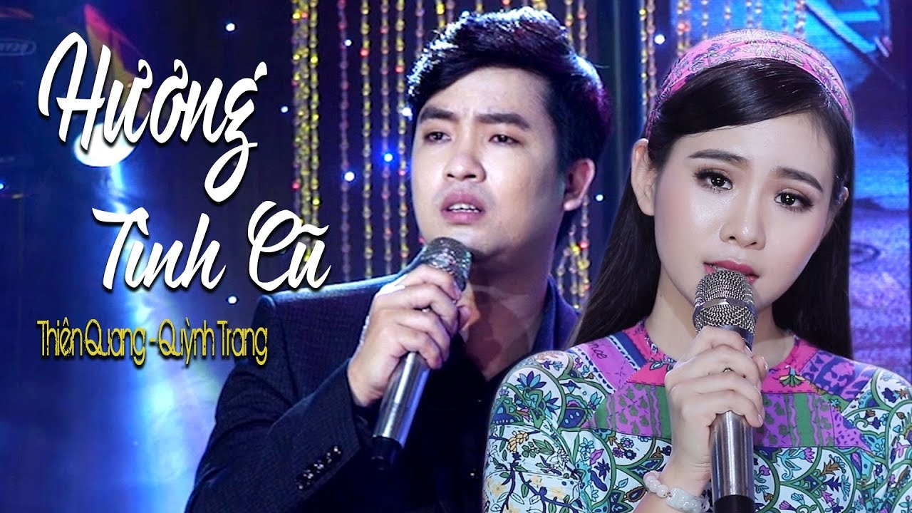 HƯƠNG TÌNH CŨ - QUỲNH TRANG FT THIÊN QUANG HƯƠNG TÌNH CŨ