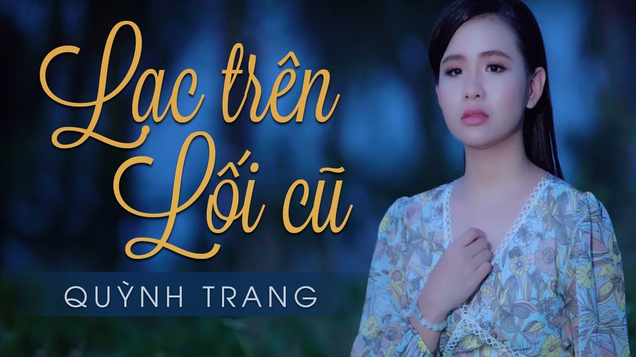 LẠC TRÊN LỐI CŨ - QUỲNH TRANG