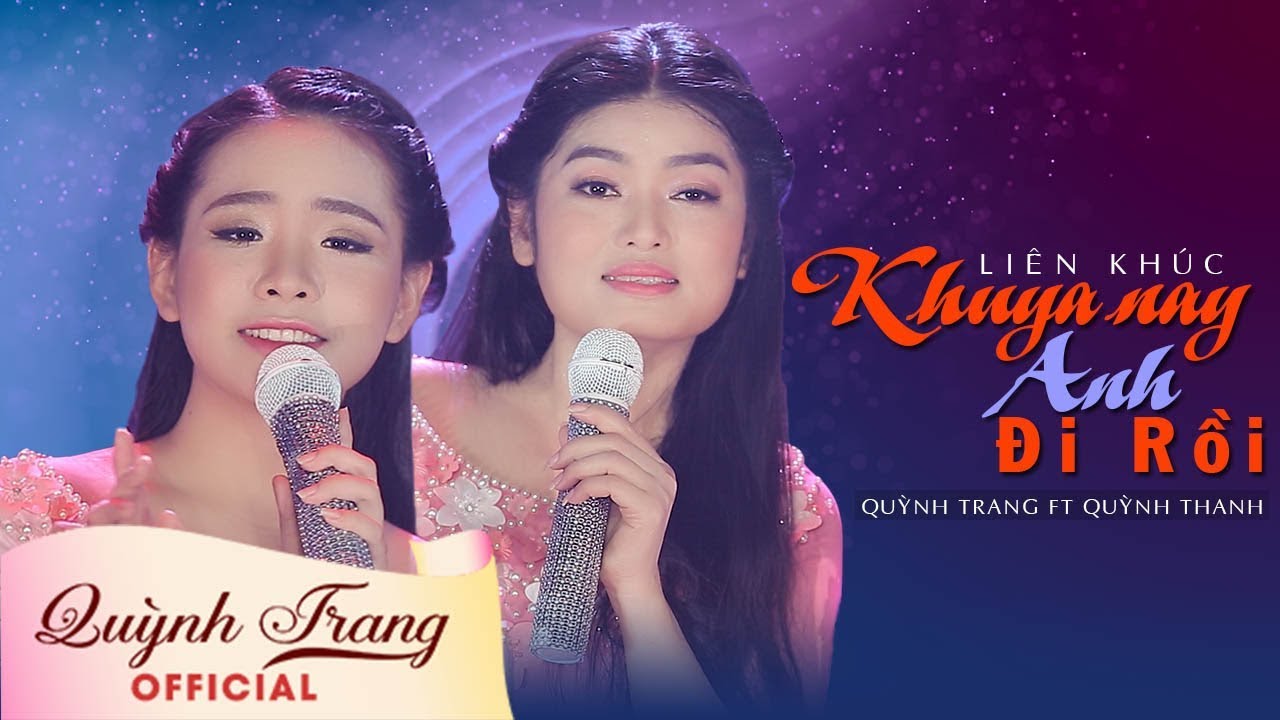 LIÊN KHÚC KHUYA NAY ANH ĐI VỀ - QUỲNH TRANG FT HUỲNH THANH THẢO LIÊN KHÚC KHUYA NAY ANH ĐI VỀ