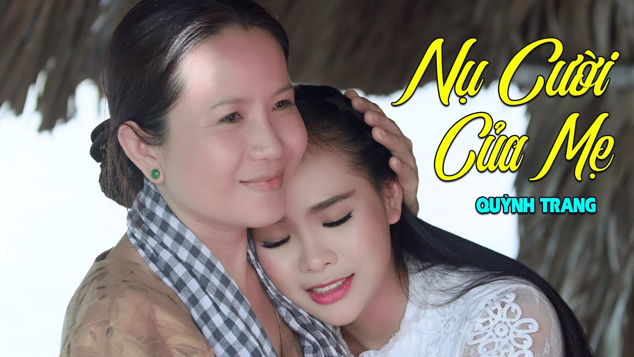 NỤ CƯỜI CỦA MẸ - QUỲNH TRANG NỤ CƯỜI CỦA MẸ