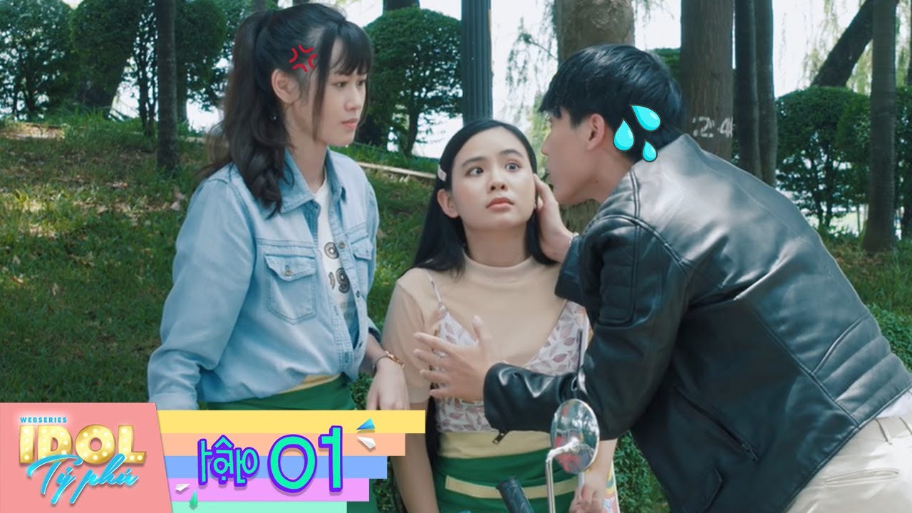 PHIM IDOL TỶ PHÚ TẬP 1