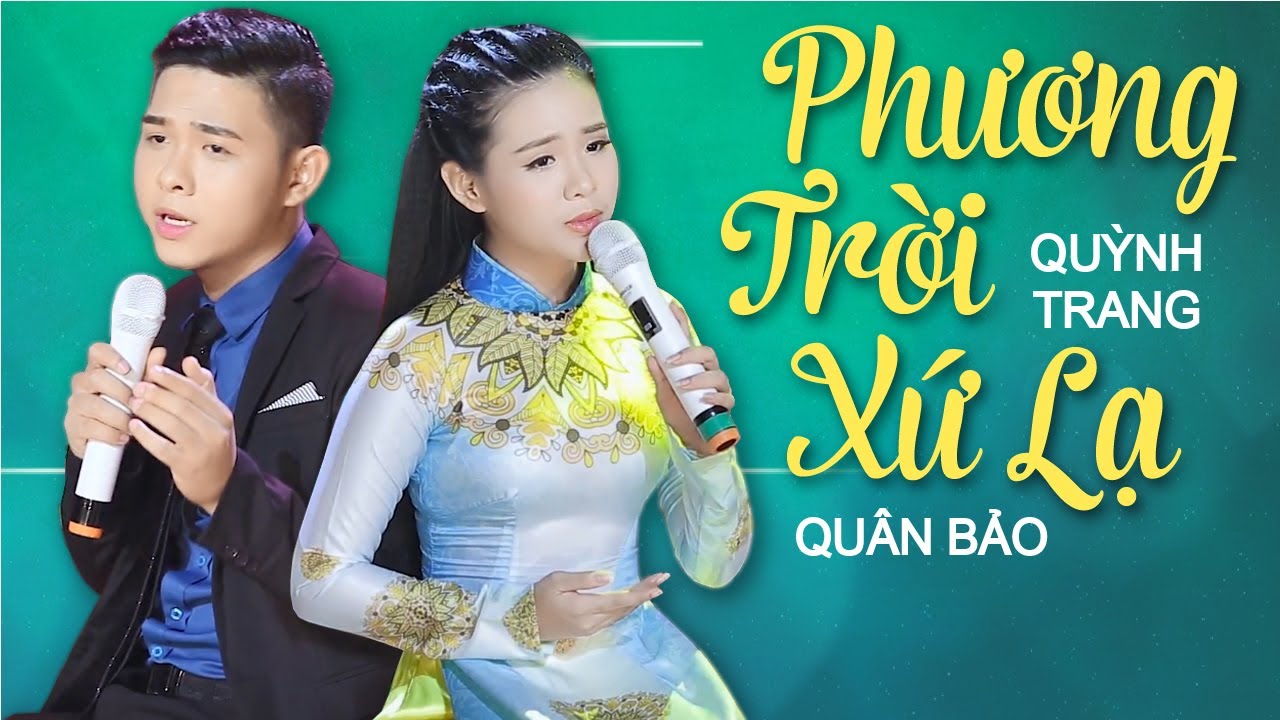 PHƯƠNG TRỜI XỨ LẠ - QUỲNH TRANG FT QUÂN BẢO PHƯƠNG TRỜI XỨ LẠ