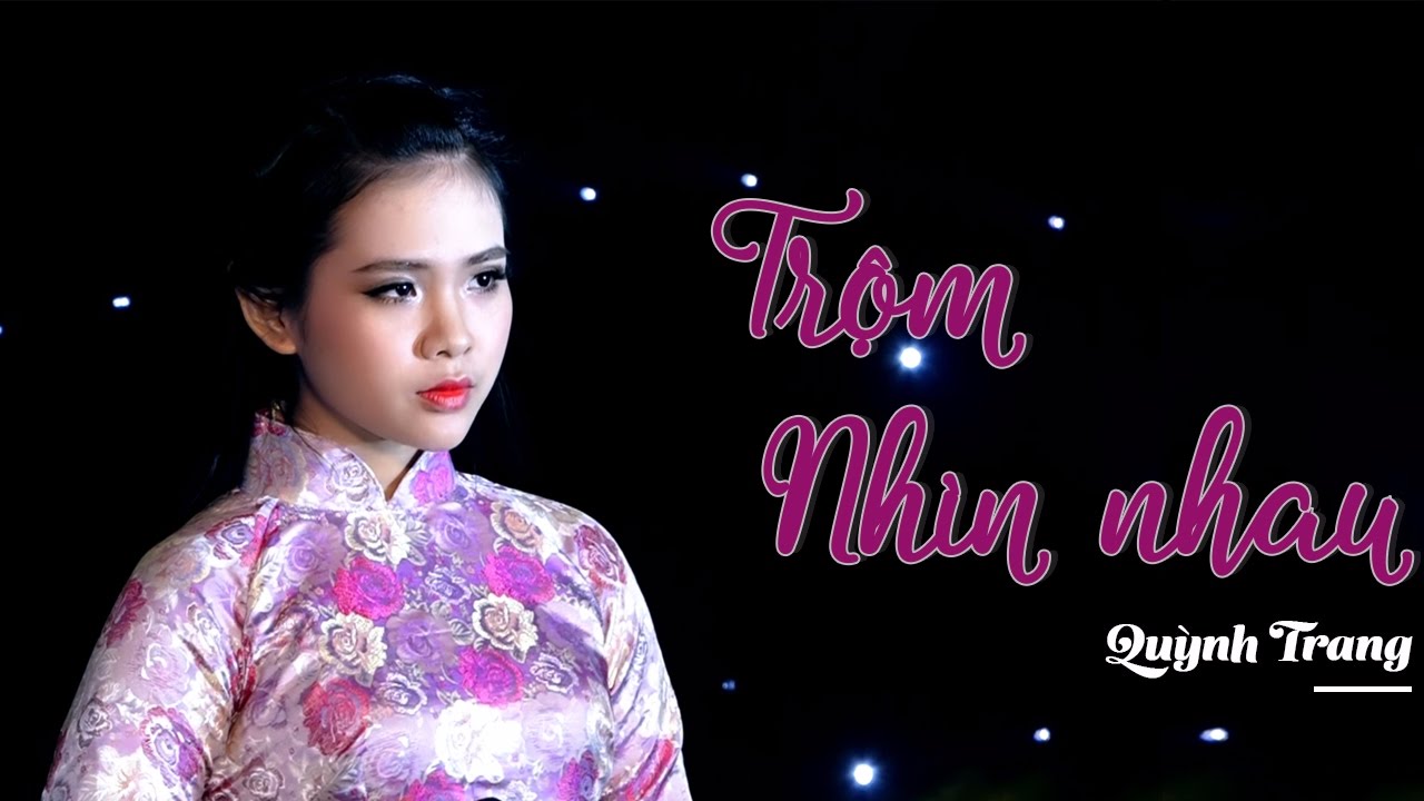 TRỘM NHÌN NHAU - QUỲNH TRANG TRỘM NHÌN NHAU
