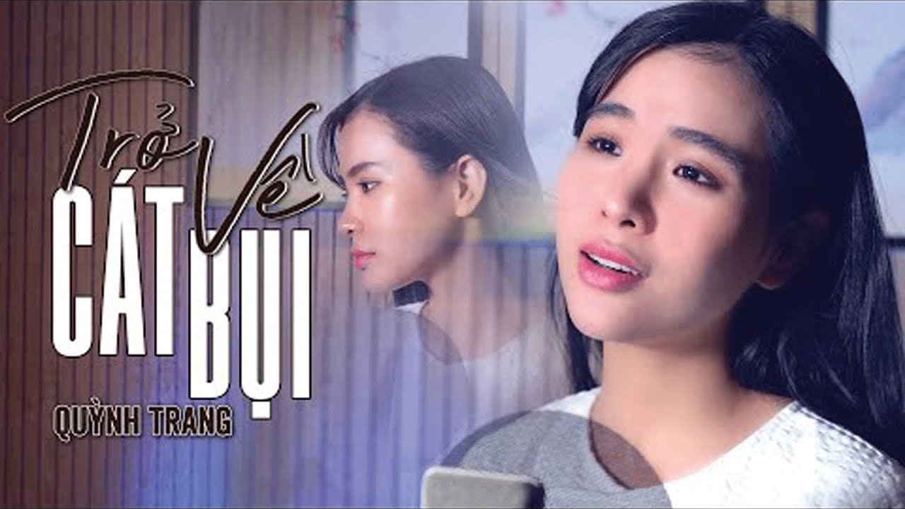 trở về cát bụi Quỳnh Trang trở về cát bụi Quỳnh Trang